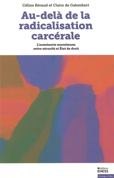 Au-delà de la radicalisation carcérale : l'aumônerie musulmane entre sécurité et Etat de droit