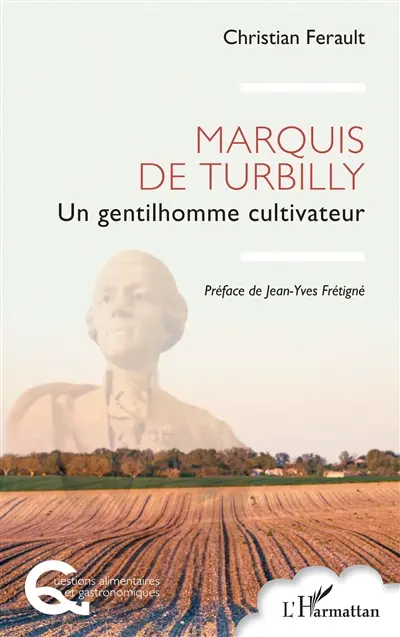 Marquis de Turbilly : un gentilhomme cultivateur