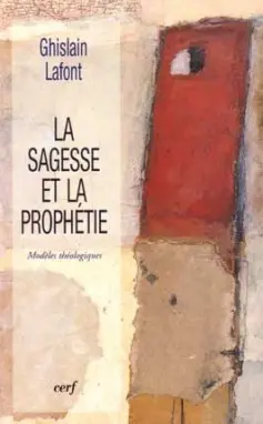 La sagesse et la prophétie : modèles théologiques