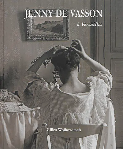 Jenny de Vasson : 1872-1920 : à Versailles