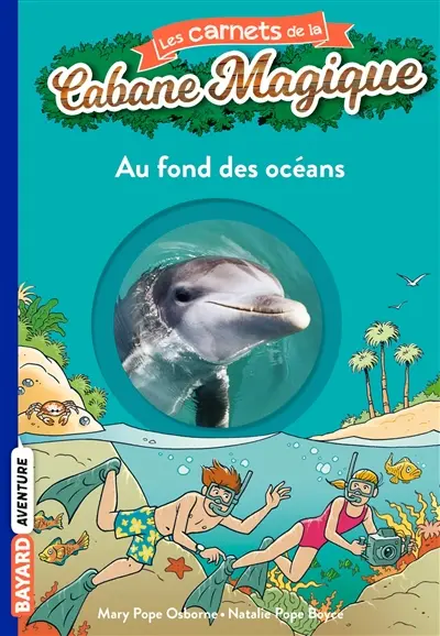 Les carnets de la Cabane magique. Vol. 10. Au fond des océans