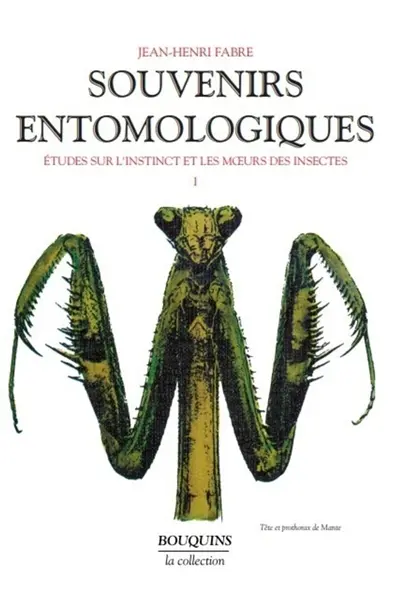 Souvenirs entomologiques : études sur l'instinct et les moeurs des insectes. Vol. 1. Première à cinquième série