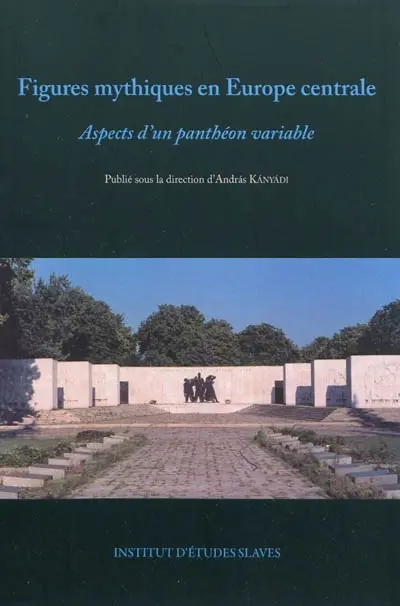 Figures mythiques en Europe centrale : aspects d'un panthéon variable