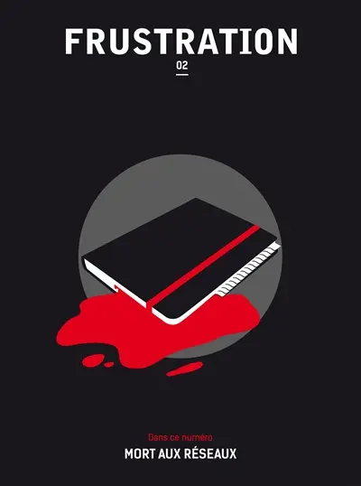 Frustration, n° 2. Mort aux réseaux