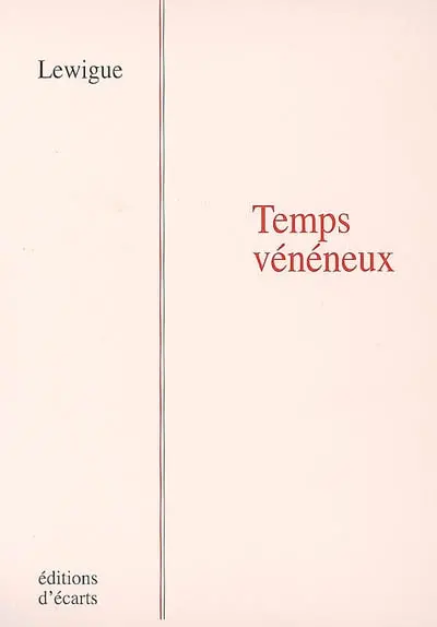 Poésie. Vol. 1. Temps vénéneux