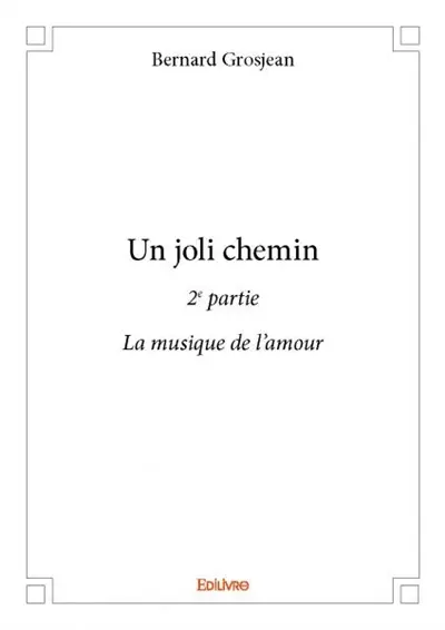Un joli chemin : 2e partie : La musique de l'amour