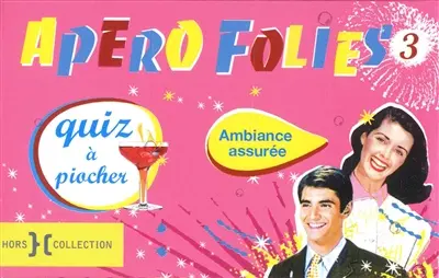 Apéro folies : quiz à piocher. Vol. 3