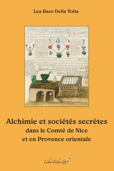 Alchimie et sociétés secrètes dans le comté de Nice et en Provence orientale