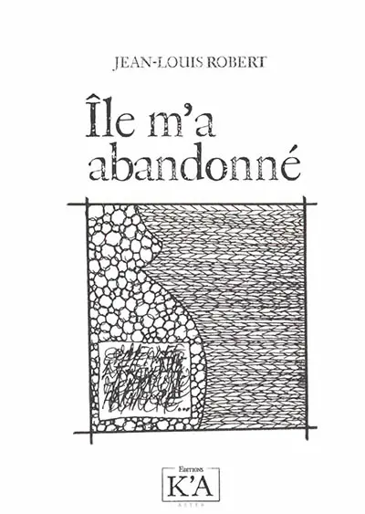 Ile m'a abandonné