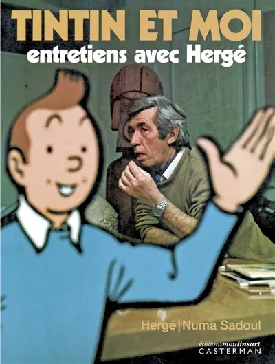 Tintin et moi : entretiens avec Hergé