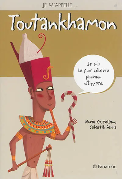 Je m'appelle Toutankhamon