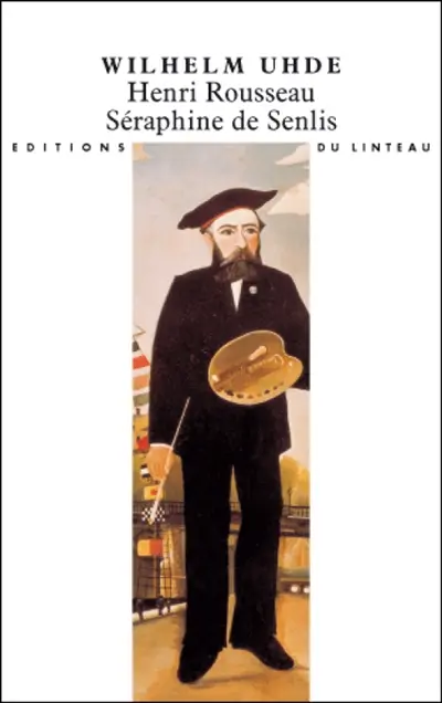 Henri Rousseau. Séraphine de Senlis