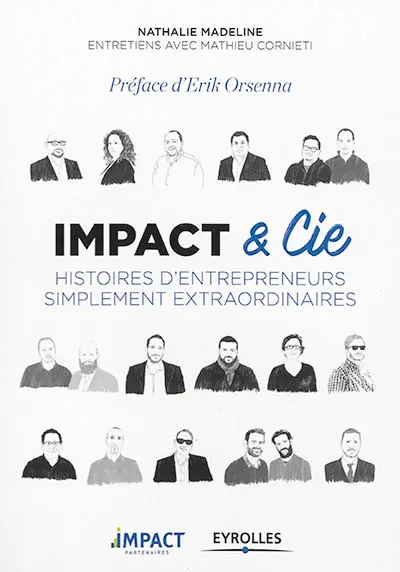 Impact & Cie : histoires d'entrepreneurs simplement extraordinaires