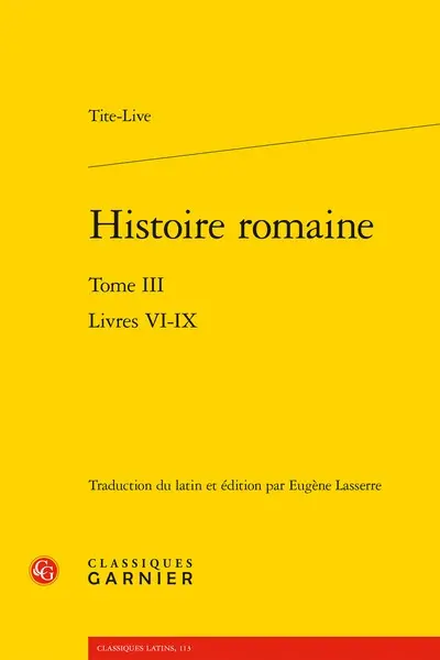Histoire romaine. Vol. 3. Livres VI-IX