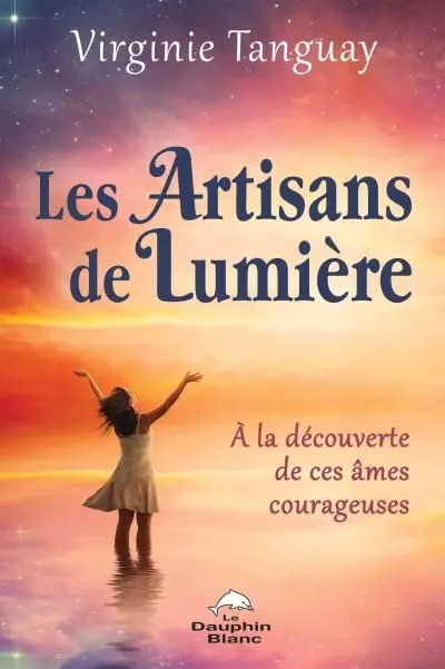 Les artisans de Lumière : A la découverte de ces âmes courageuses
