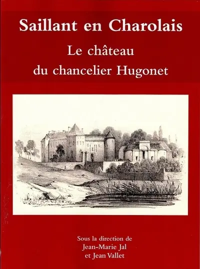 Saillant en Charolais : le château du chancelier Hugonet