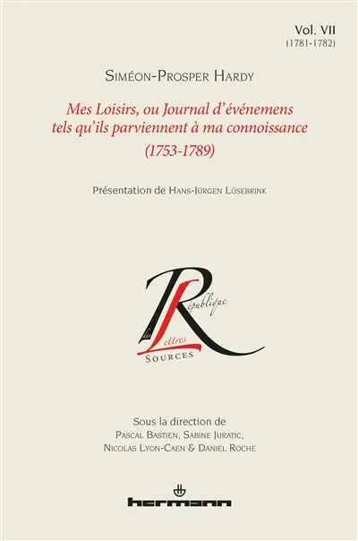 Mes loisirs ou Journal d'événemens tels qu'ils parviennent à ma connoissance : 1753-1789. Vol. 7. 1781-1782