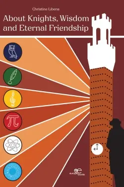 About Knights, Wisdom and Eternal Friendship