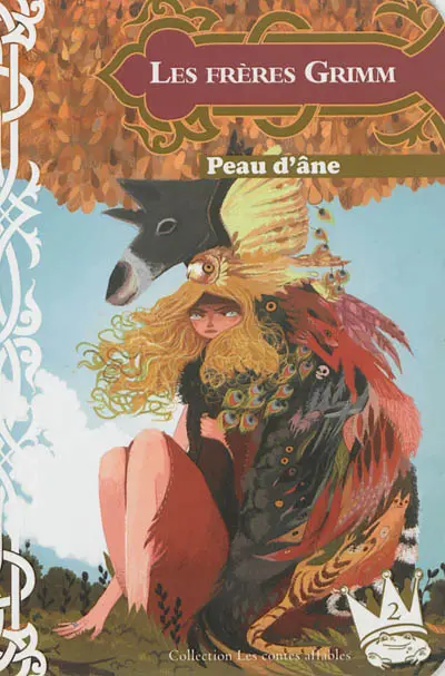 Peau d'âne. Le geai paré de plumes de paon. Le chêne et le roseau. Le loup devenu berger
