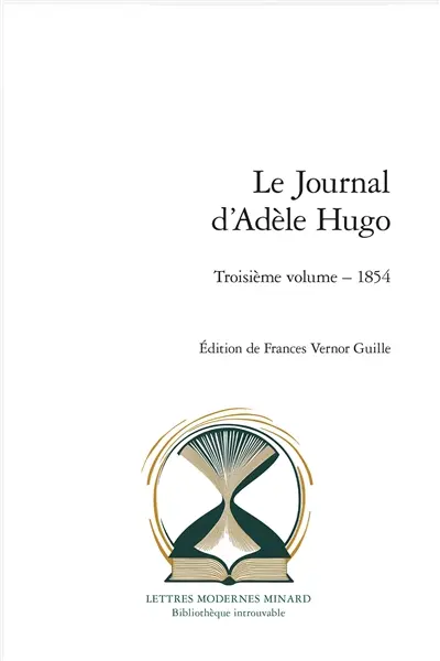 Le journal d'Adèle Hugo. Vol. 3. 1854
