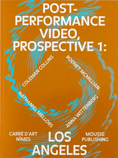 Post-performance video, prospective 1 : Los Angeles : Coleman Collins, Rodney McMillian, Nathaniel Mellors, Anna Wittenberg