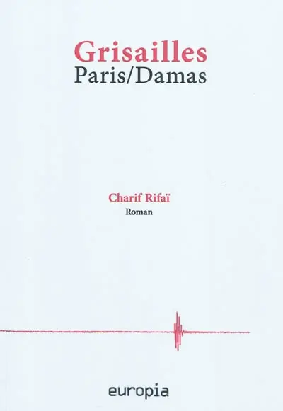 Grisailles : Paris-Damas