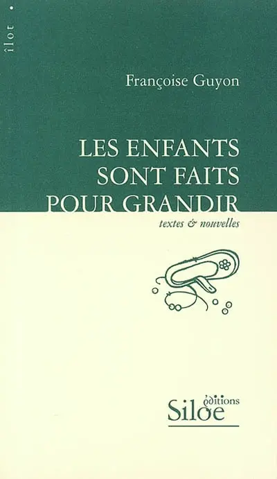 Les enfants sont faits pour grandir : textes et nouvelles