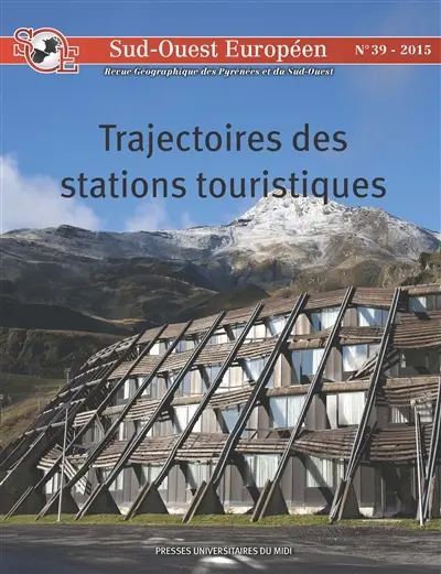 Sud-Ouest européen, n° 39. Trajectoires des stations touristiques : Grand Sud-Ouest européen depuis le XIXe siècle
