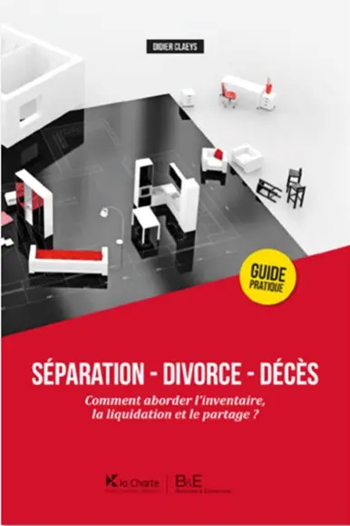 Séparation-divorce-décès : guide pratique : comment aborder l'inventaire, la liquidation et le partage ?