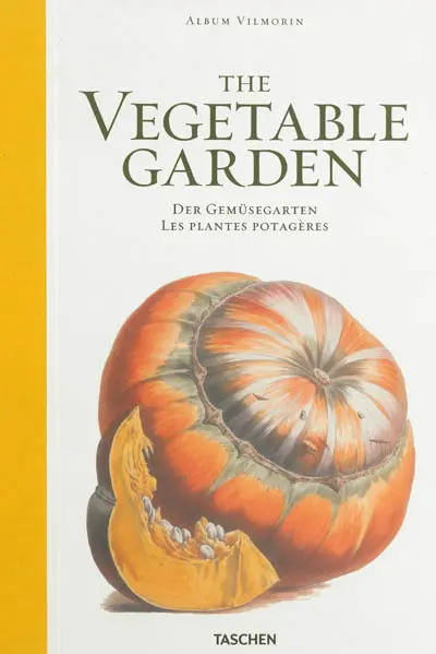 The vegetable garden : Album Vilmorin : 46 plates. Der Gemüsegarten : Album Vilmorin : 46 Tafeln. Les plantes potagères : Album Vilmorin : 46 planches