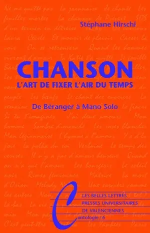 Chanson : l'art de fixer l'air du temps : de Béranger à Mano Solo