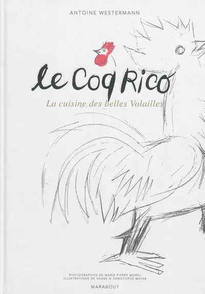 Le coq Rico : la cuisine des belles volailles