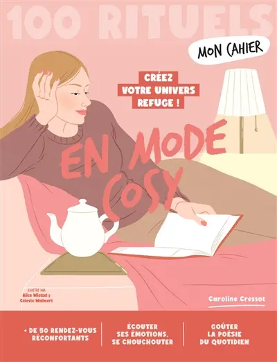 Mon cahier en mode cosy : 100 rituels : créez votre univers refuge !