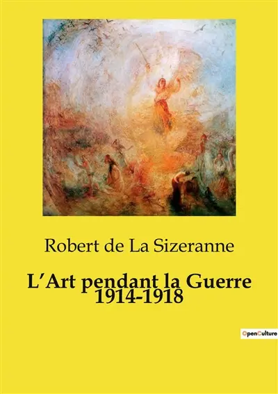 L’Art pendant la Guerre 1914-1918 : L'transition de la Première Guerre mondiale sur l'art et l'esthétique