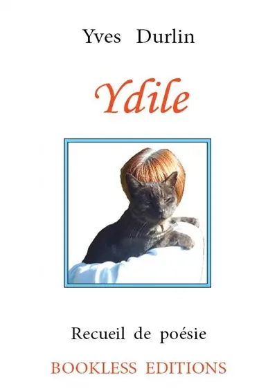 Ydile : nouvelle. Recueil de poésie