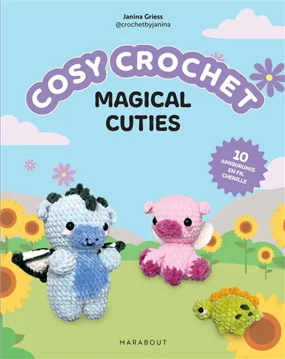 Cosy crochet : magical cuties : 10 amigurumis en fil chenille