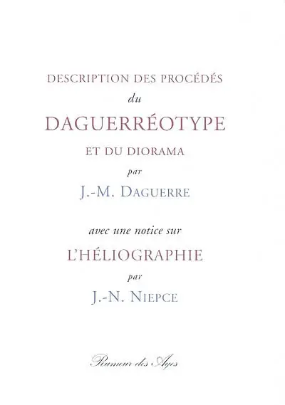 Historique et description des procédés du daguerréotype et du diorama