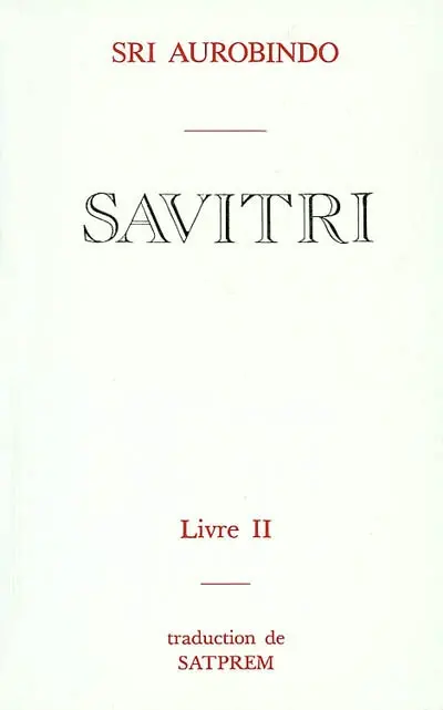 Savitri. Vol. 2. Le livre des voyageurs des mondes