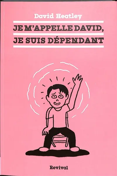 Je m'appelle David, je suis dépendant