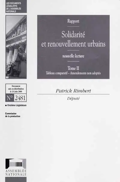 Solidarité et renouvellement urbains : rapport, nouvelle lecture. Vol. 1. Discussion générale, examen des articles