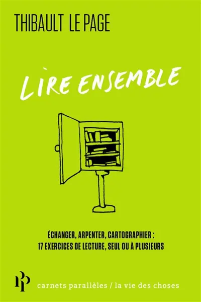 Lire ensemble : échanger, arpenter, cartographier : 17 exercices de lecture, seul ou à plusieurs