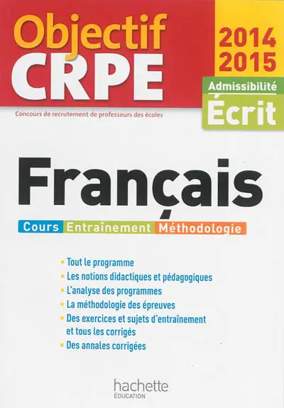 Français : cours, entraînement, méthodologie : admissibilité, écrit 2014-2015