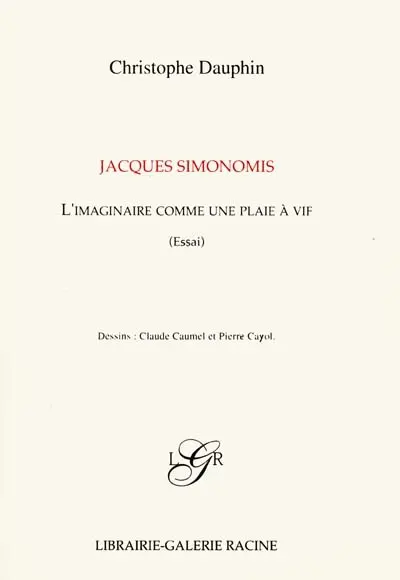 Jacques Simonomis : l'imaginaire comme une plaie à vif