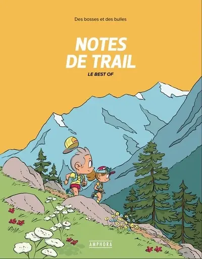 Des bosses et des bulles. Notes de trail. Le best of