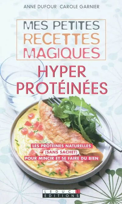 Mes petites recettes magiques hyperprotéinées