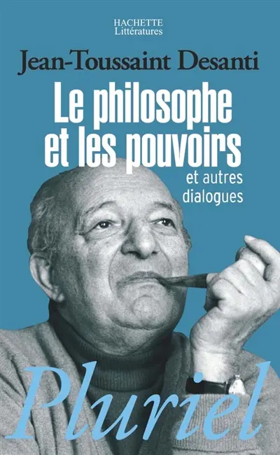 Le philosophe et les pouvoirs : et autres dialogues