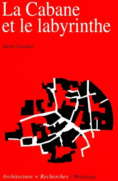 La cabane et le labyrinthe