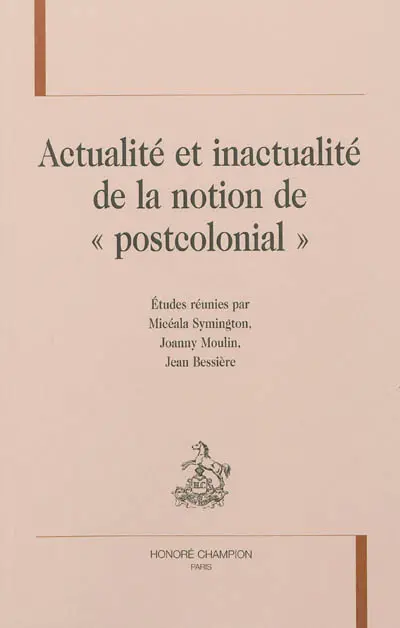 Actualité et inactualité de la notion de postcolonial