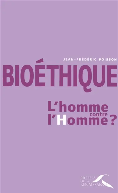 Bioéthique : l'homme contre l'homme ?