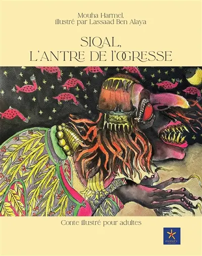 Siqal, l'antre de l'ogresse : conte illustré pour adultes